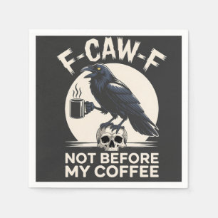 Servilleta De Papel F-Caw-F No Antes De Mi Café Funny Crow Raven