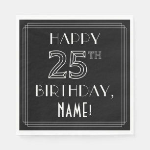 Servilleta De Papel FELIZ CUMPLEAÑOS 25; Estilo Art Deco; Nombre perso