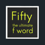 Servilleta De Papel Fifty is my ultimate f word funny 50th birthday we<br><div class="desc">Fifty is my ultimate f word funny 50th birthday wedding marriage anniversary gifts</div>