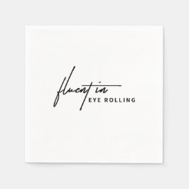 Servilleta De Papel Fluent in Eye Rolling - Un Sarcástico