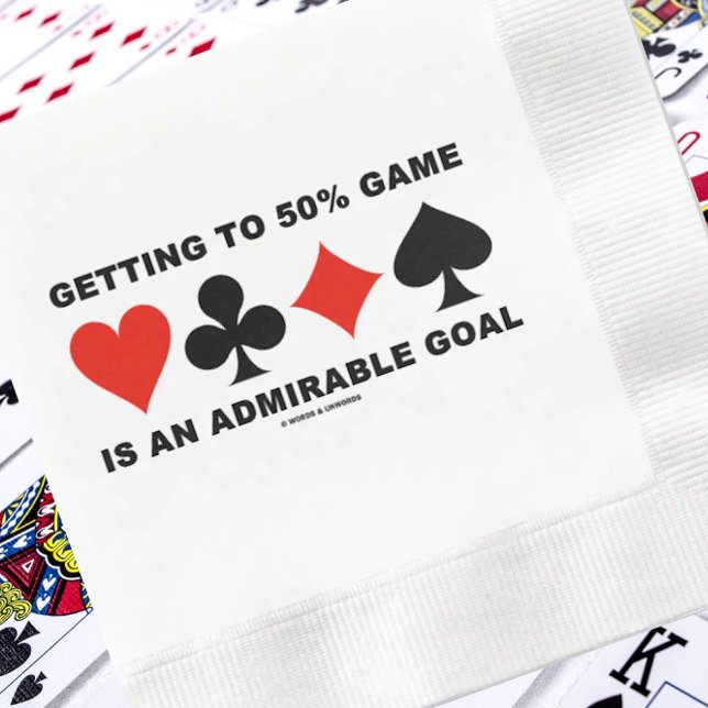 Servilleta De Papel Getting To 50% Game Is An Admirable Goal (Paper napkin w/ the four card suits and the timeless duplicate bridge saying for your next event!)