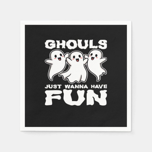 Servilleta De Papel Ghouls solo quiere divertirse - regalo de Hallowee (Anverso)