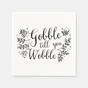 Servilleta De Papel Gobble Hasta que te tambalees