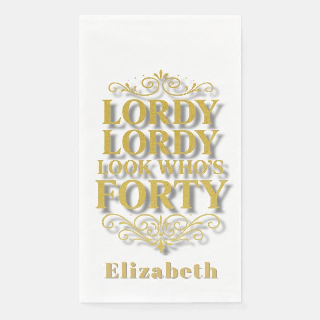 Servilleta De Papel Gold Lordy Lordy Look Who’s 40 Birthday (Anverso)