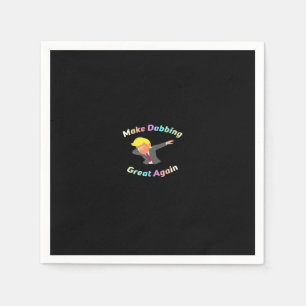 Servilleta De Papel Gracioso Hacer Que Dabbing Sea Grande Otra Vez Dis