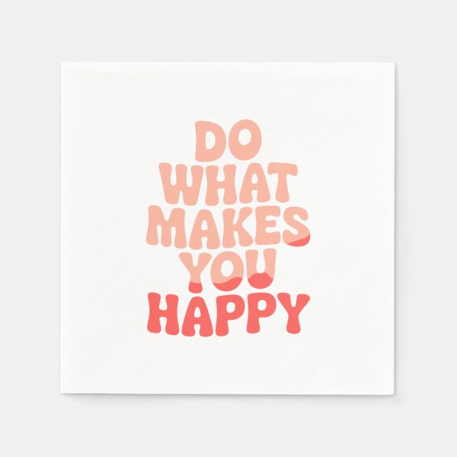 Servilleta De Papel Haz lo que te hace feliz (Anverso)