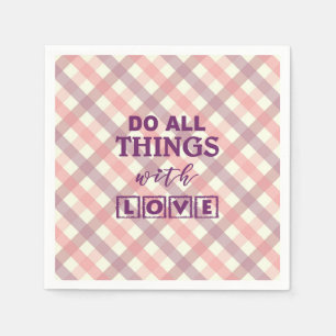 SERVILLETA DE PAPEL ¡HAZ TODAS LAS COSAS CON AMOR!