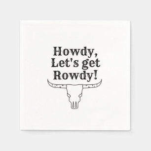 Servilleta De Papel Howdy, vamos a ser ruidosos
