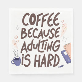 Servilleta De Papel Humorous Coffee and Adulting Text Graphic