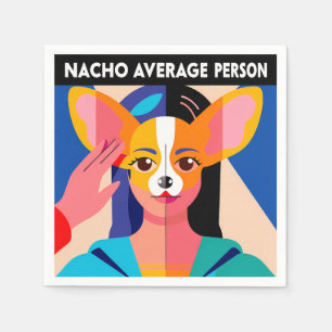 Servilleta De Papel Humorous "Nacho Average Person" Chihuahua Blend