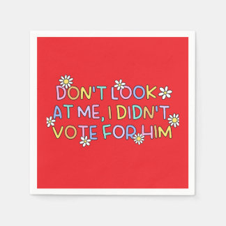 Servilleta De Papel “I didn’t vote for him” Party Napkins