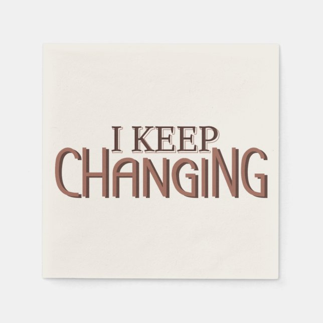 Servilleta De Papel I keep changing (Anverso)