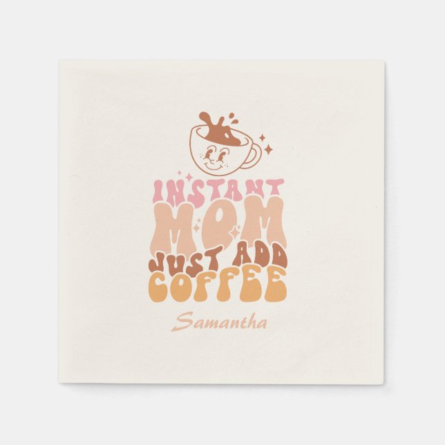 Servilleta De Papel Instant Mom: Solo agrega café (Anverso)
