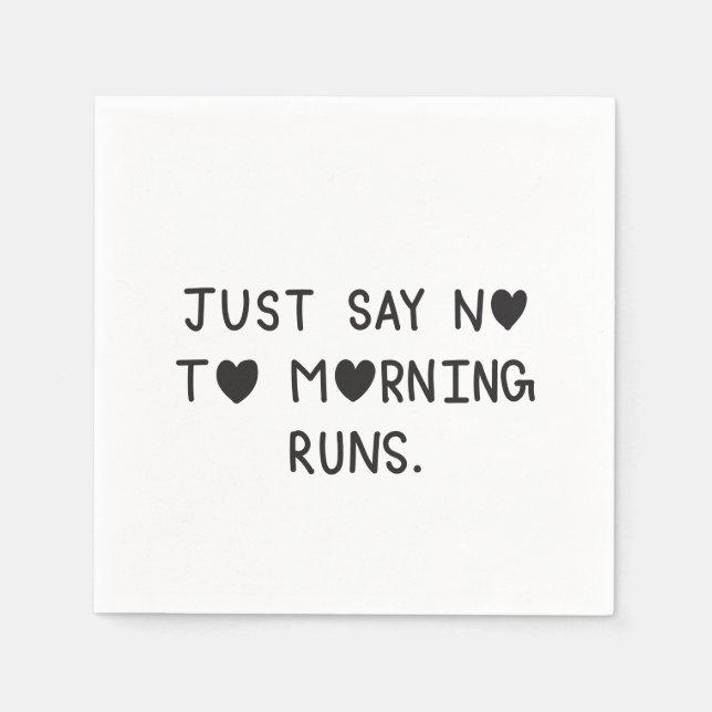 Servilleta De Papel Just Say No to Morning Runs (Anverso)