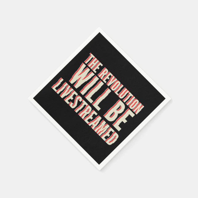 Servilleta De Papel La revolución será transmitida en vivo (Borde)