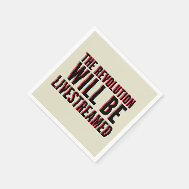 Servilleta De Papel La revolución será transmitida en vivo (Borde)