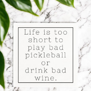 Servilleta De Papel La vida es demasiado corta para un pickleball malo