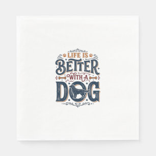 Servilleta De Papel La vida es mejor con un perro diseño de grabado vi