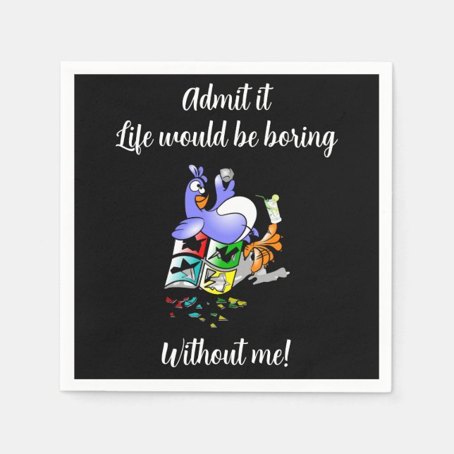 Servilleta De Papel La vida sería aburrida... Funny Cocktail Napkin. (Anverso)