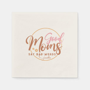 Servilleta De Papel Las buenas mamás dicen malas palabras