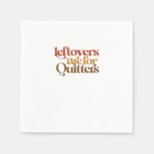 Servilleta De Papel Las Leftovers Graciosas Son Para Quitters Thankend