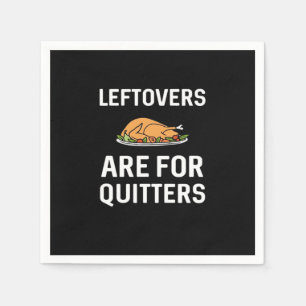 Servilleta De Papel Las Leftovers Son Para Quitters Creative Casual
