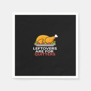 Servilleta De Papel Las Leftovers Son Para Quitters Fun Classi