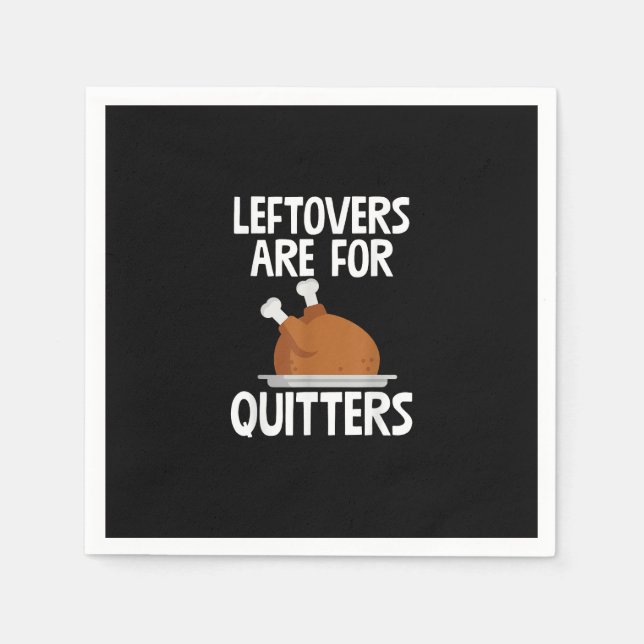 Servilleta De Papel Las Leftovers Son Para Quitters Graciosos Turcos D (Anverso)