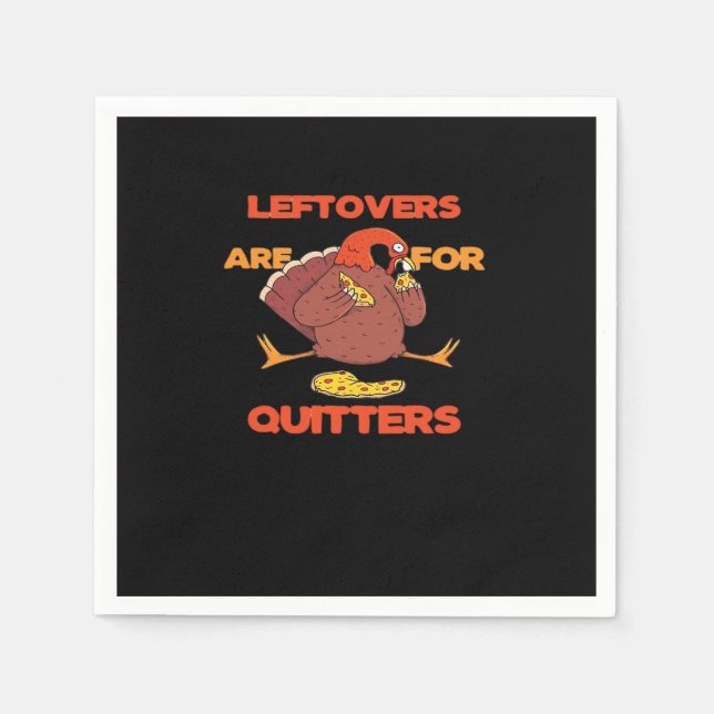 Servilleta De Papel Las Leftovers Son Para Quitters Graciosos Turcos D (Anverso)