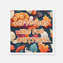 Servilleta De Papel Las sobras son para Quitters