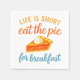 Servilleta De Papel Life Is Short Eat The Pie For Breakfast Sweet Love
