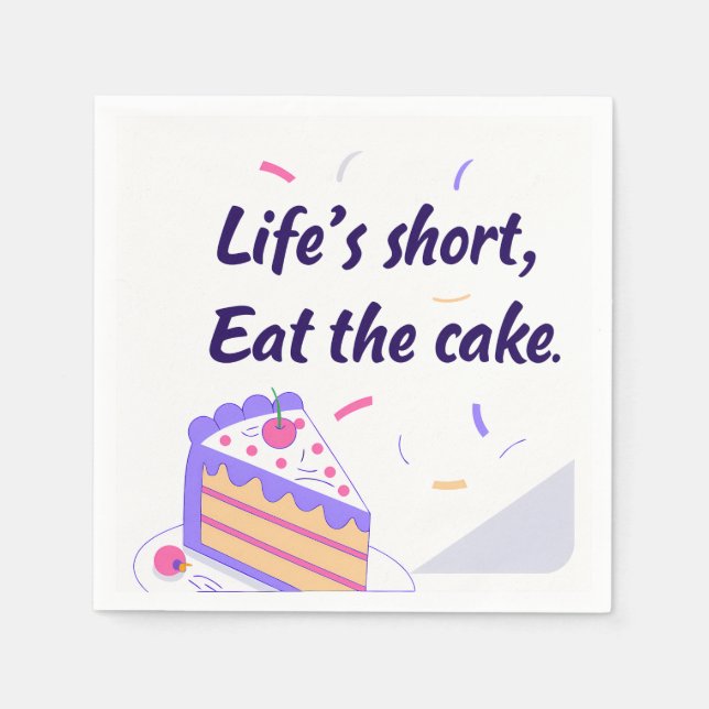 Servilleta De Papel "Life's Short, Eat the Cake" Graphic (Anverso)