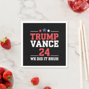 Servilleta De Papel Lo Hicimos Bruh Ganamos Trump Vance 47