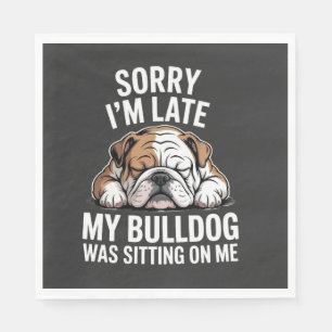 Servilleta De Papel Lo siento, llegué tarde, mi bulldog estaba sentado