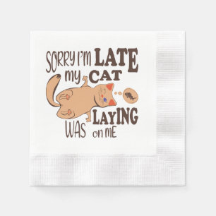 Servilleta De Papel Lo siento que llegue tarde, mi gato estaba acostad