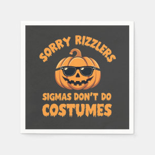 Servilleta De Papel Lo siento, Rizzlers Sigmas no hace disfraces Hallo