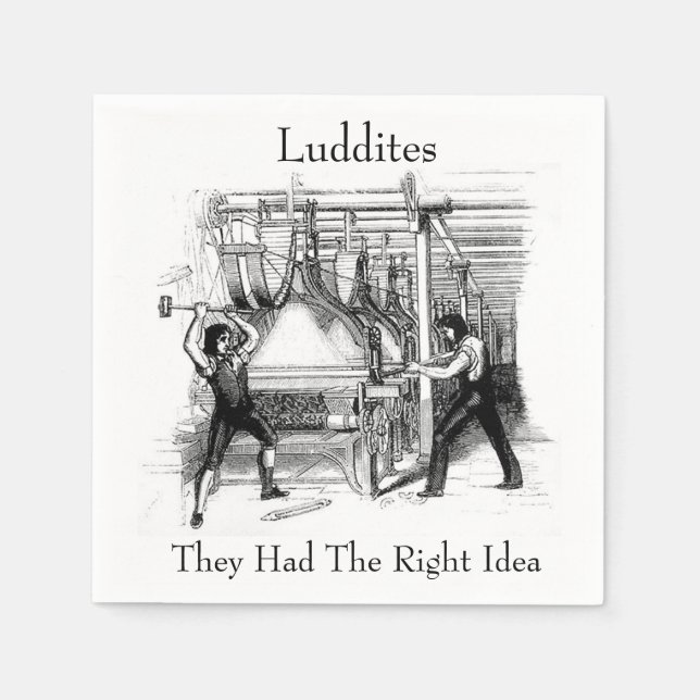 Servilleta De Papel Ludditas - Tenían la idea correcta (Anverso)