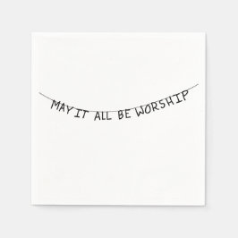 Servilleta De Papel May it all be worship