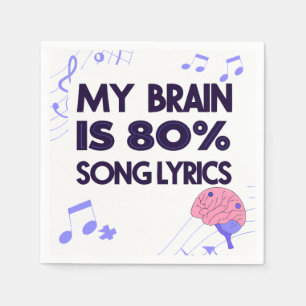 Servilleta De Papel "My Brain Is 80% Song Lyrics" Graphic