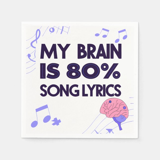 Servilleta De Papel "My Brain Is 80% Song Lyrics" Graphic (Anverso)