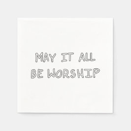 Servilleta De Papel My it all be worship outline