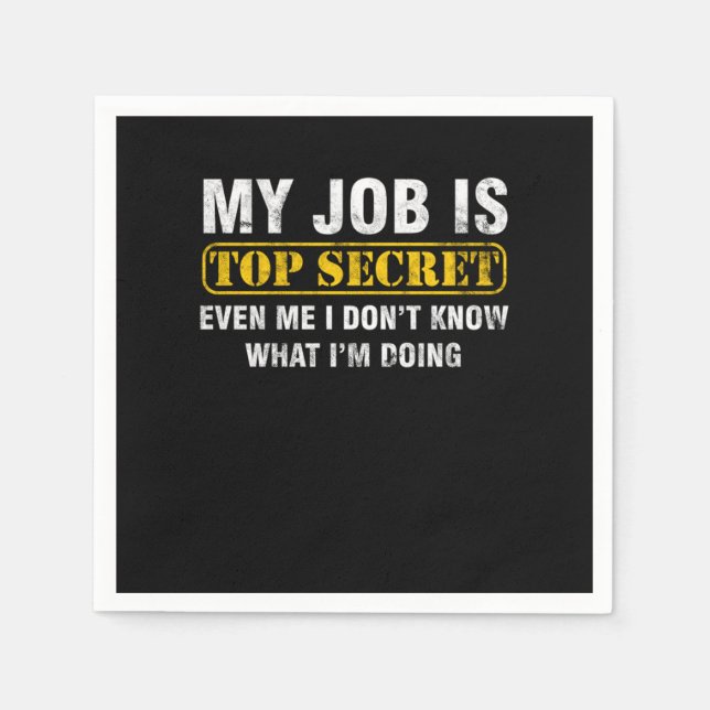 Servilleta De Papel My Job Is Top Secret Funny Job Sayings Gift (Anverso)