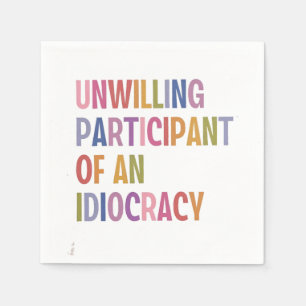 Servilleta De Papel No dispuesto a participar de una idiocracia contra