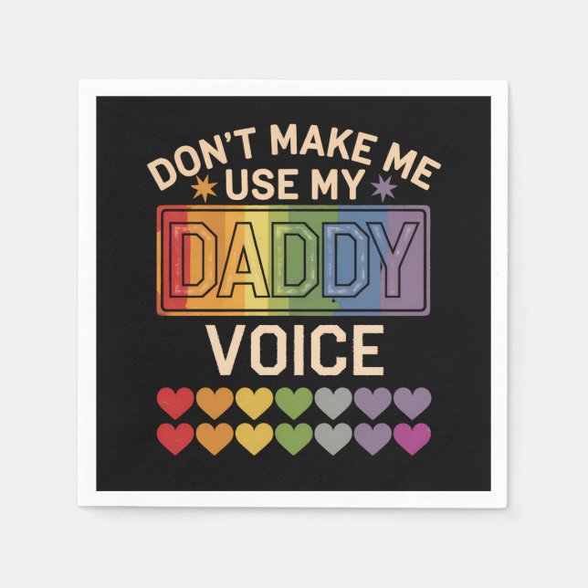 Servilleta De Papel No me hagas usar el orgullo gay de Daddy Voice (Anverso)