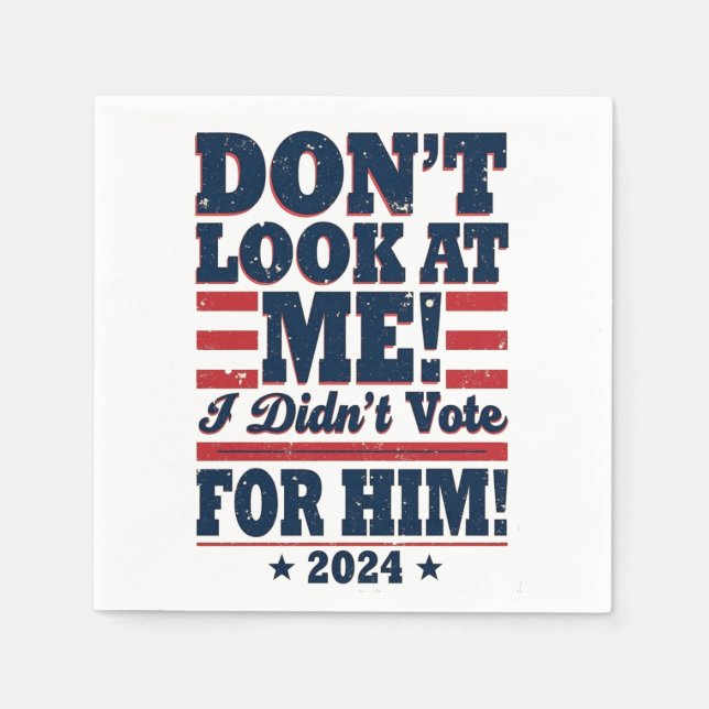 Servilleta De Papel No me mires, no voté por él 2024 Trump (Anverso)