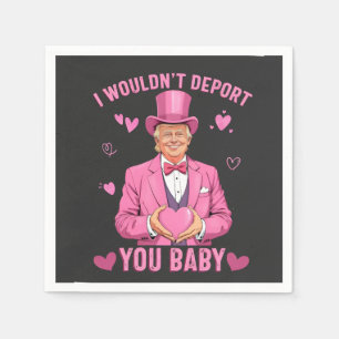 Servilleta De Papel No te deportaría, nena Trump Valentine