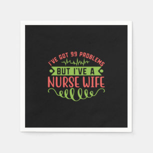 Servilleta De Papel Nurse Gift Tengo 99 Problemas
