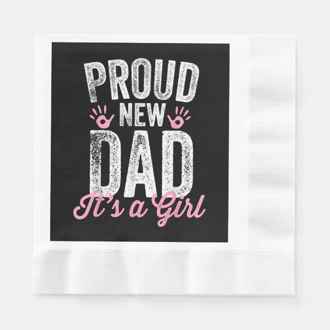 Servilleta De Papel Orgulloso nuevo papá es un regalo Chica, padre pro (Anverso)