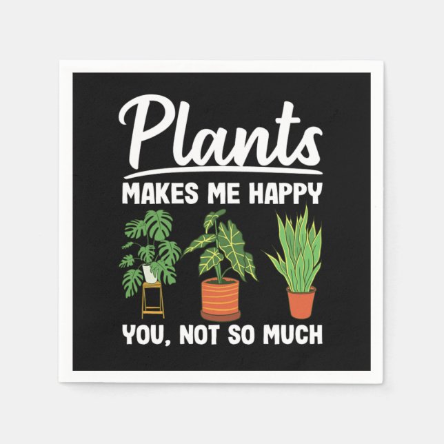 Servilleta De Papel Plants Makes Me Happy You Not So Much Gardening Gi (Anverso)