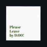 Servilleta De Papel ¡Por favor, váyase a las 9:00! Simple Design Funny<br><div class="desc">Siempre estoy seguro de que para reír,  este simple diseño y un mensaje humorístico llegan al punto: "¡Por favor,  váyanse a las 9:00!" Este es un diseño totalmente editable: puedes cambiar la hora,  tus colores,  fuentes...  ¡o incluso el propio mensaje! ¡Disfrútalo!</div>